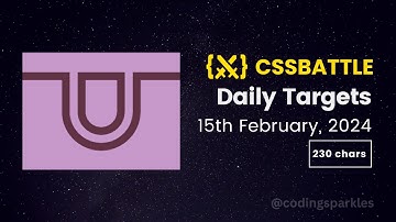 CSS Battle Daily Targets | 15th Feb, 2024 | Solution