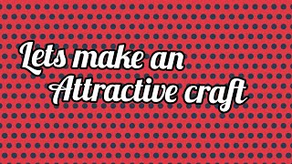 How To Make An Super Atractive Craft Monis Tips Tamil Mtt