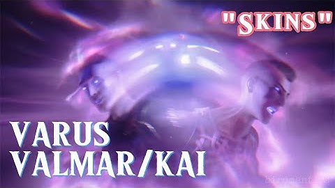 VARUS: Valmar/Kai "SKINS" KAI WACHI League FANVID