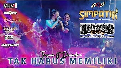 TAK HARUS MEMILIKI - IRWAN FT DIANDRA AYU - SIMPATIK MUSIC LIVE PEGAMS WONOKERTO PEKALONGAN 2025