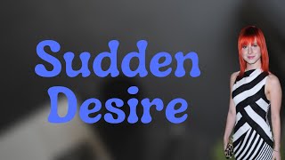 Hayley Williams - Sudden Desire (Lyrics)