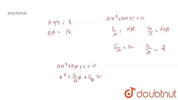 Find the quadratic polynomial, sum of whose zeros is 8 and their product is