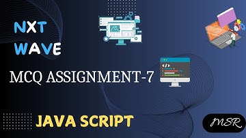 MCQ Assignment -7 | Arrays and Objects | Javascript  | CCBP | NxtWave | JS by MSR Coding