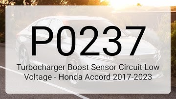 DTC P0237 Turbocharger Boost Sensor Circuit Low Voltage - Honda Accord 2017-2023