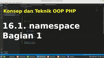 16.1. Konsep dan Teknik OOP PHP: namespace Bagian 1