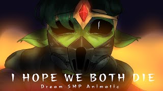 I hope we both die | Dream SMP Animatic ft. Sam and Dream