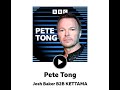 2026 02 20 Pete Tong Radio 1 Dance Awards Josh Baker KETTAMA Ibiza 2025 mp3