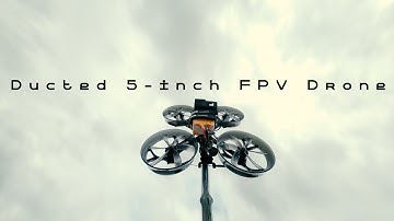 Cinematic w/ a ducted 5-inch FPV Drone (incredible cinewhoop)