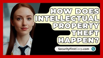 How Does Intellectual Property Theft Happen? - SecurityFirstCorp.com