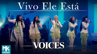 Voices - Vivo Ele Está (Ao Vivo) - DVD Acústico - Collection