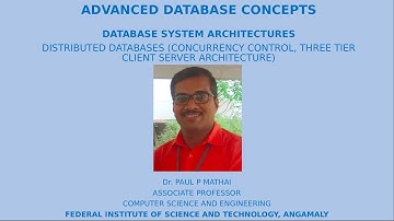 ADVANCED DATABASE CONCEPTS- PART 9(DISTRIBUTED DATABASES - CONCURRENCY CONTROL, 3 TIER ARCHITECTURE)