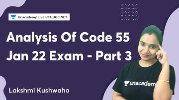 Analysis of code 55 - Jan 2022 Exam - Part III | Lakshmi Kushwaha | NTA UGC NET 2022
