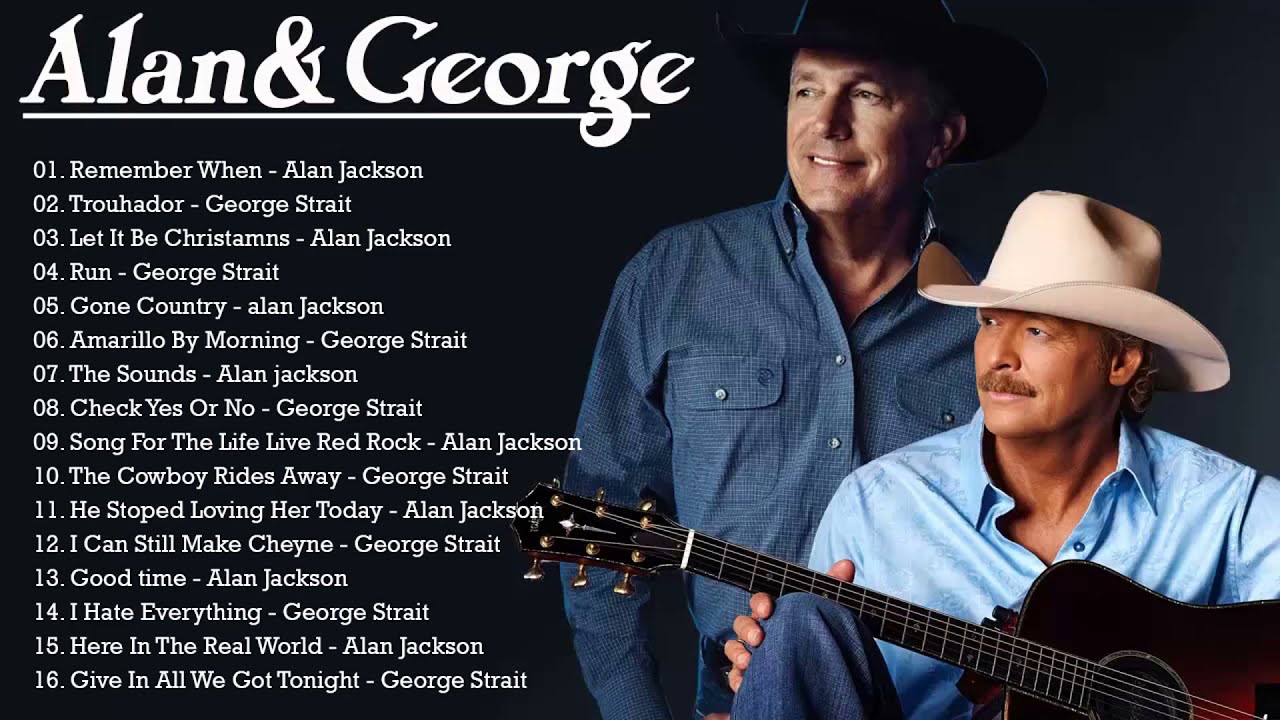 Best Country Songs Best Of Alan Jackson, George Strait - Alan Jackson ...