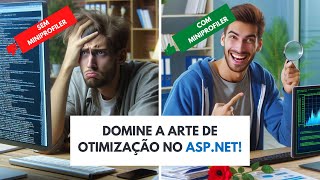 MiniProfiler no ASP.NET: Domine a Arte da Otimização para Iniciantes!