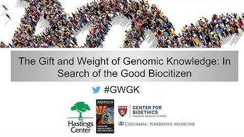 Introductory Remarks: The Gift and Weight of Genomic Knowledge: In Search of the Good Biocitizen