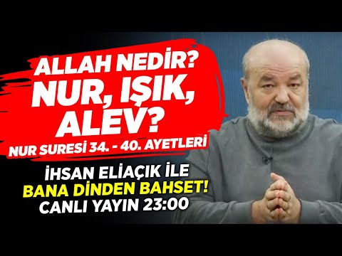 Allah nedir? Nur, Işık, Alev? | İhsan Eliaçık | Bana Dinden Bahset