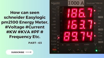 How can seen schneider Easylogic pm2100 Energy Meter, #Voltage #Current #KW #KVA #PF # Frequency.