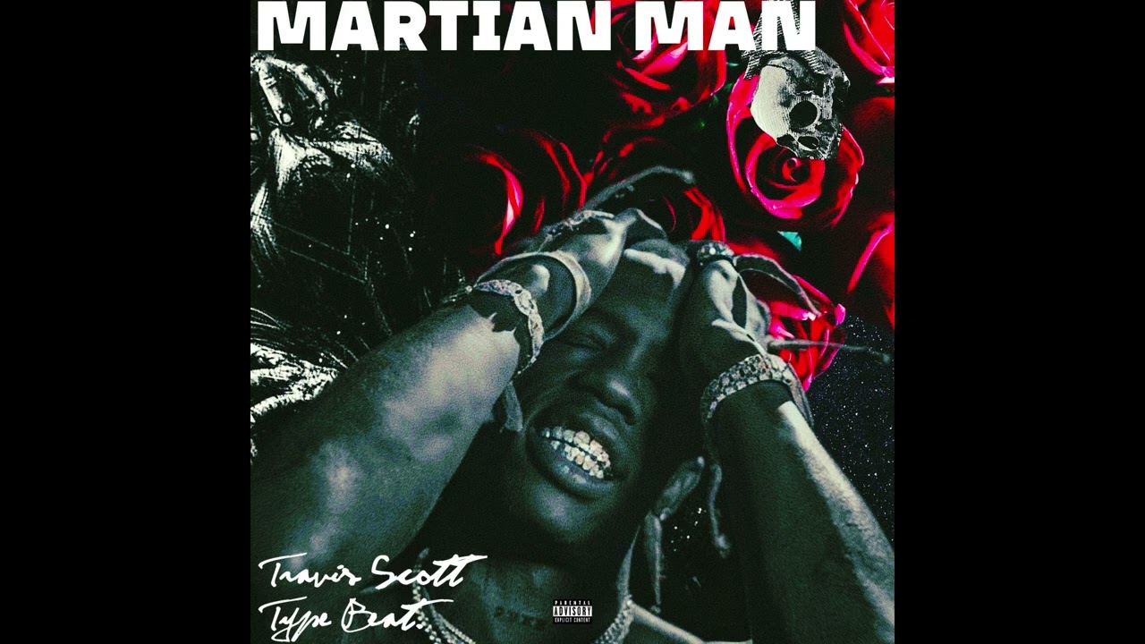 [FREE] TRAVIS SCOTT X MIKE DEAN TYPE BEAT ~ MARTIAN MAN