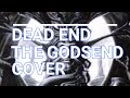 DEAD END  THE GODSEND  COVER【コラボ】feat.maho