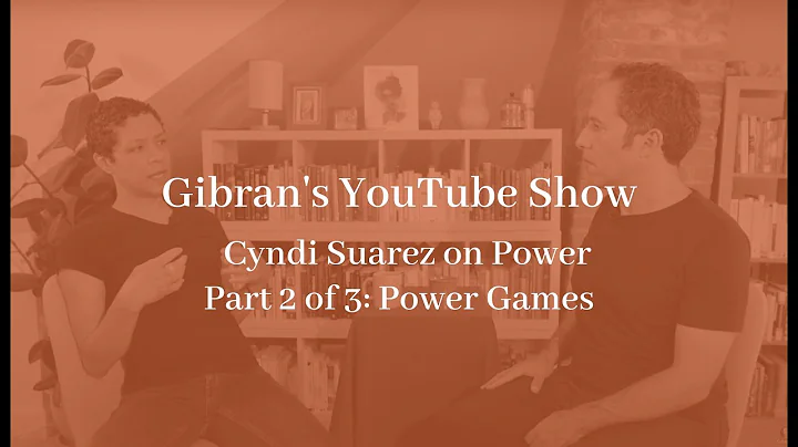 Cyndi Suarez on Power - Part 2 of 3: Power Games