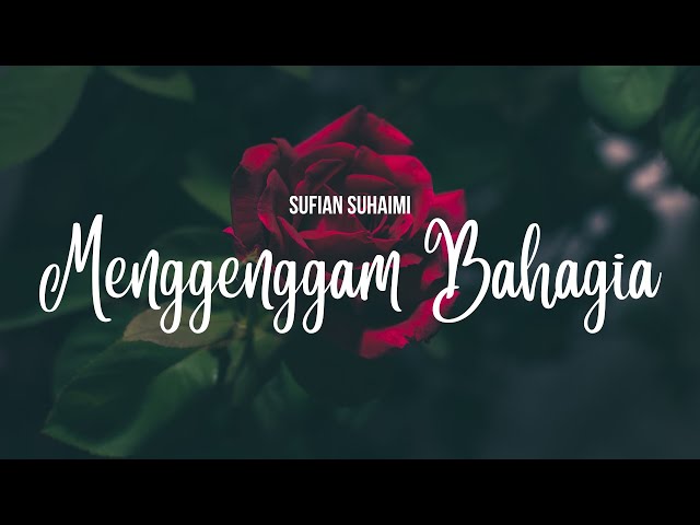 SUFIAN SUHAIMI - MENGGENGGAM BAHAGIA (VIDEO LIRIK) class=