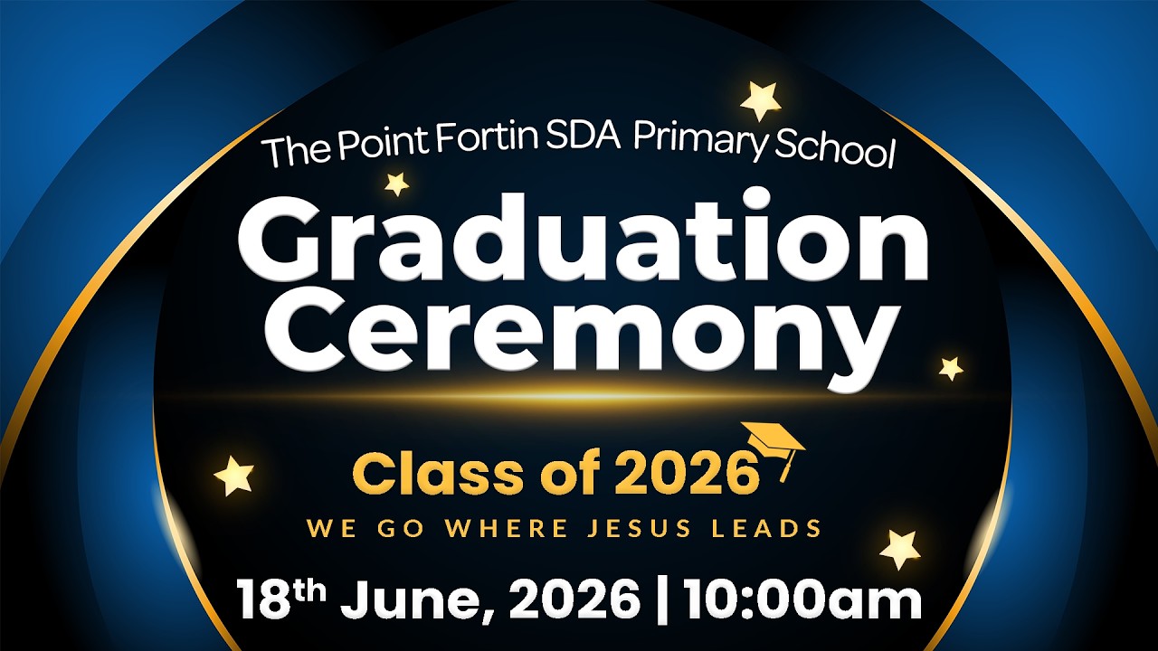 Graduation Ceremony || Point Fortin SDA Primary School || 18th June 2026 || 10:00am