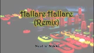 Hallare Hallare (Remix) - Neal 'n' Nikki