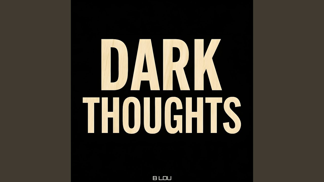 Dark Thoughts adlı videoyu YouTube'da izle Dark Thoughts adlı videoyu YouTube'da izle