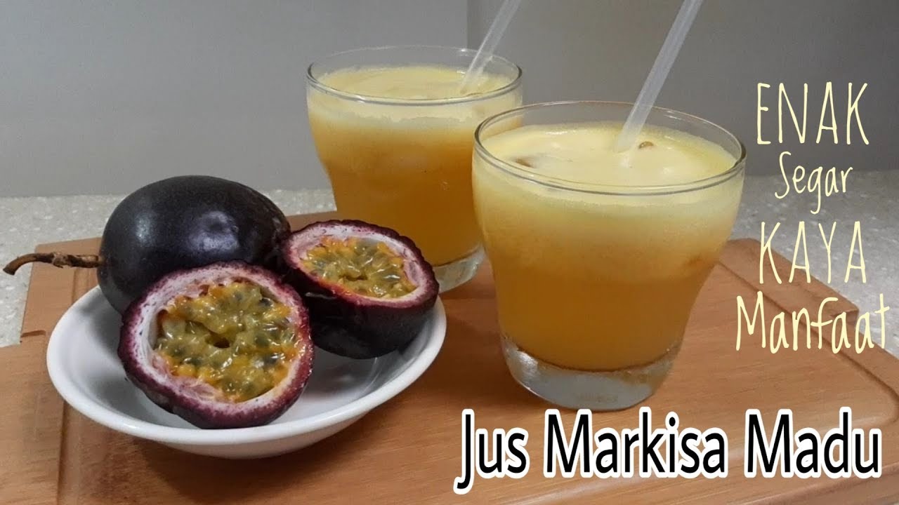 Cara Membuat Jus Markisa Madu Yang Segar Manfaat Buah Markisa V 10 Youtube