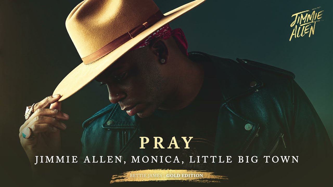 Jimmie Allen  Monica  Little Big Town - Pray  Official Audio