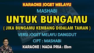 Untuk bungamu karaoke melayu nada pria Ebm - versi Joget melayu dangdut - Mashabi