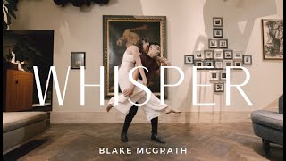 Whisper- Blake McGrath (Dance Film)