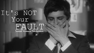 It's Not Your Fault [TW Sexual Violence] - Sad Multifandom