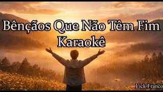 Bênçãos Que Não Têm Fim Karaoke