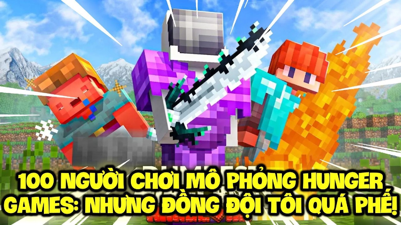 100 Người Chơi Mô Phỏng Hunger Games: Nhưng Đồng Đội Tôi Quá Phế !