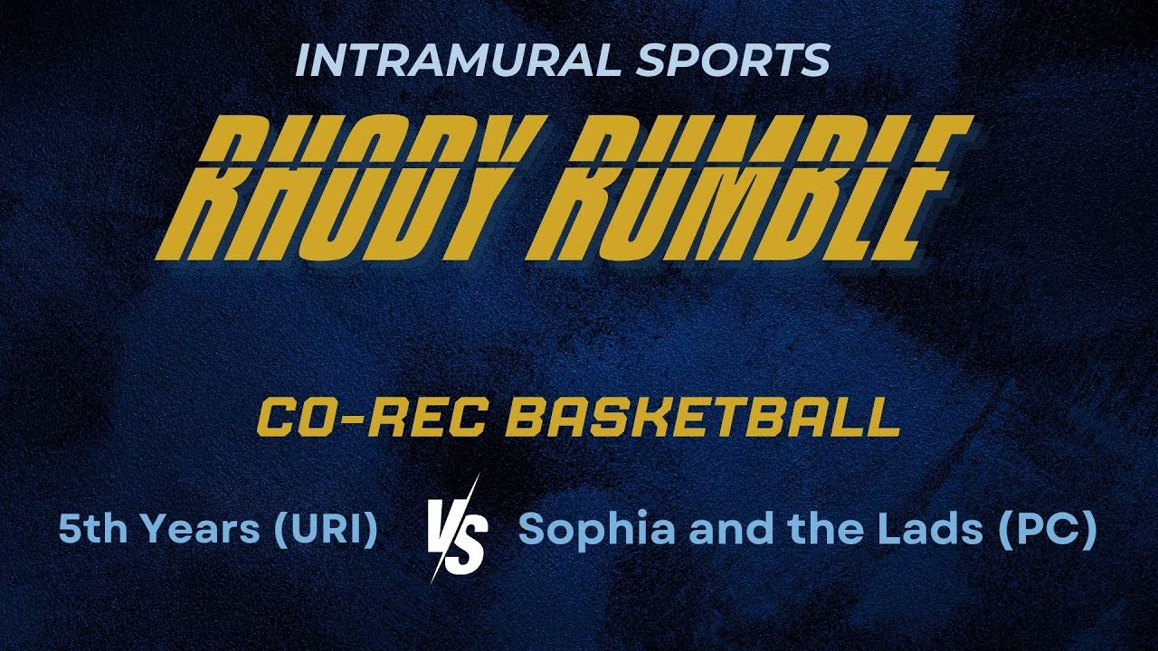 Rhody Rumble CoRec Basketball: 5th years (URI) vs. Sophia and the Lads ...