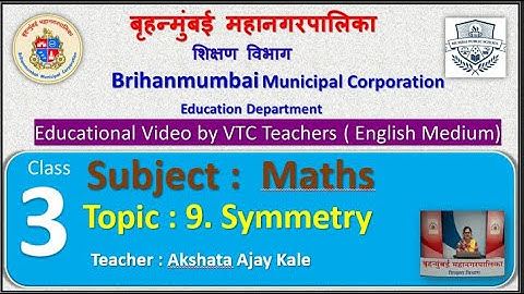 Class : 3rd Mathematics L 9. Symmetry  by BMC VTC Teacher  Akshata Ajay Kale