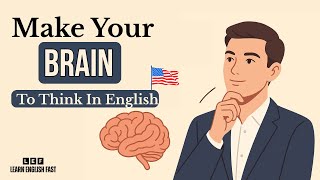 Learn English Quickly With Podcast | Make Your Brain To Think In English | Beginners Levels A2 B2 C1