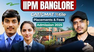 IIPM Banglore | PGDM-ABPM Admission 2025 | CAT/CMAT Cut-off | Fees & Placements by @Agrivimal