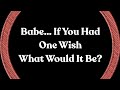 A Sweet Question for the Woman I Love 🌷🌷 Babe, Tell Me Your Wish (A Message For Her)