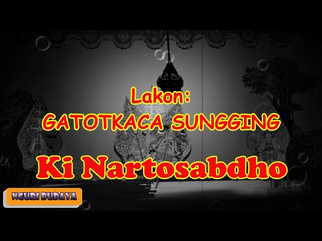 Wayang Kulit Klasik Ki Nartosabdho Full Lakon Gatotkaca Sungging class=