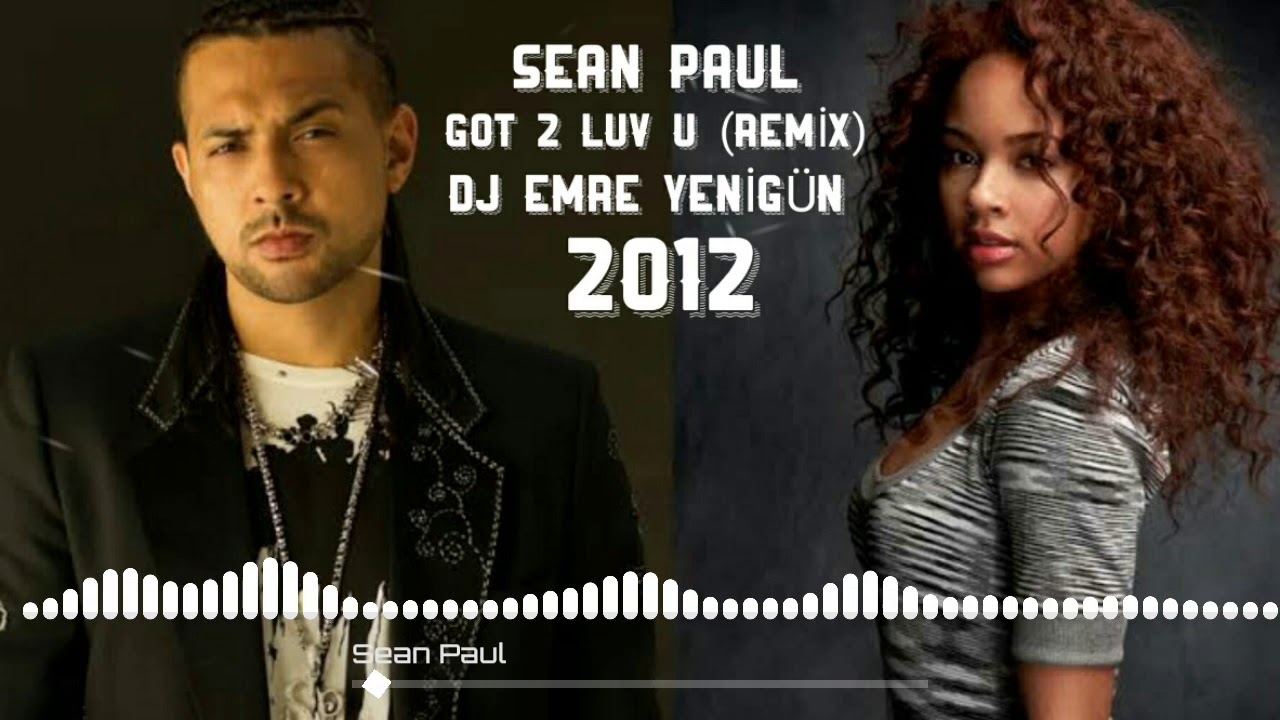 Sean paul love. Got 2 Luv u. Sean Paul got to Love you. Sean Paul клип 2022. Sean Paul с женой.