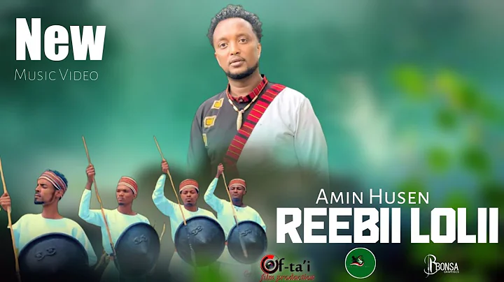 Amin Hussen(B.B) REEBII LOLI New Oromo Ethiopia Mu...