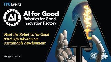 Meet the Robotics for Good start-ups advancing sustainable development (3rd session)