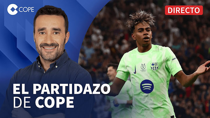 🔴 EL BARÇA, A LA FINAL DE LA SUPERCOPA CON OLMO INSCRITO I El Partidazo de COPE, con Juanma Castaño