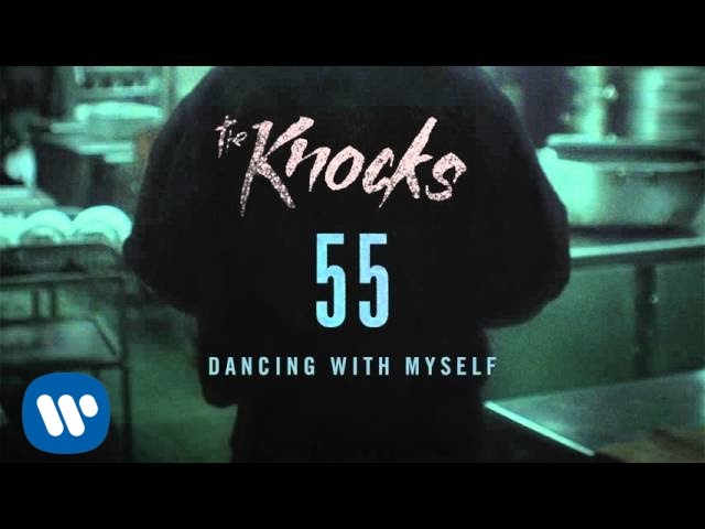 Dancing with myself. The Knock. Love me like that. The Knocks Slow Song.