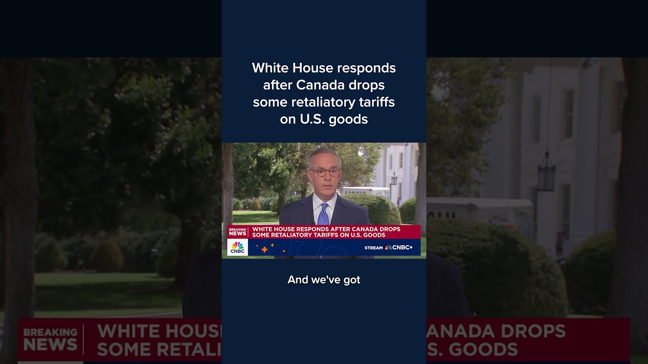 White House Responds After Canada Drops Some Retaliatory Tariffs On U S Goods