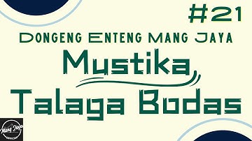 MUSTIKA TALAGA BODAS 21, Dongeng Enteng Mang Jaya, Carita Sunda @MangJayaOfficial