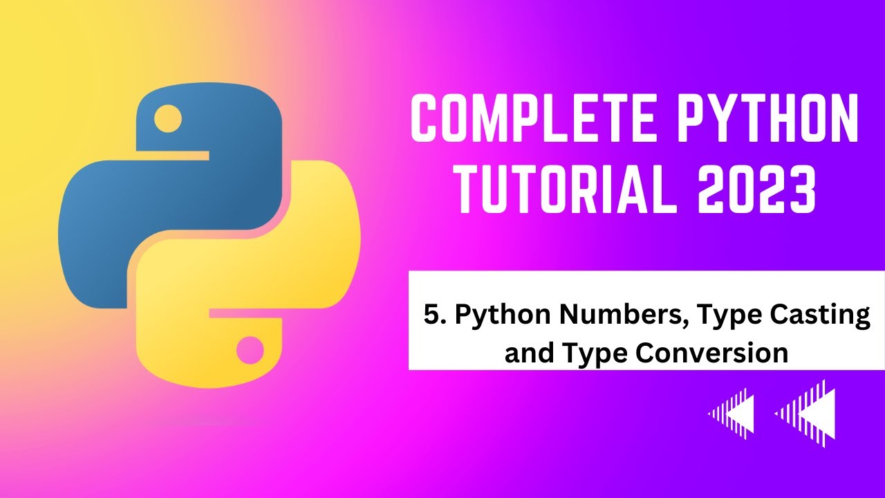 5. Python Numbers, Type Casting and Type Conversion | Complete Python ...