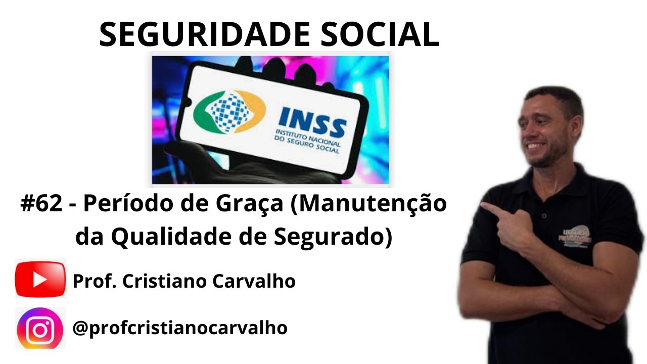#62 - Período de Graça (Manutenção da Qualidade de Segurado)
